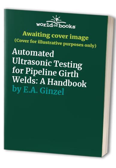 Automated Ultrasonic Testing for Pipeli, E.A. Ginzel | eBay