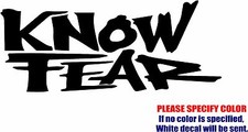 Know Fear 02 Graphic Die Cut decal sticker Car Truck Boat Window Bumper 7"