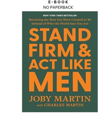 Stand Firm and Act Like Men: Becoming the , Joby Martin 2025