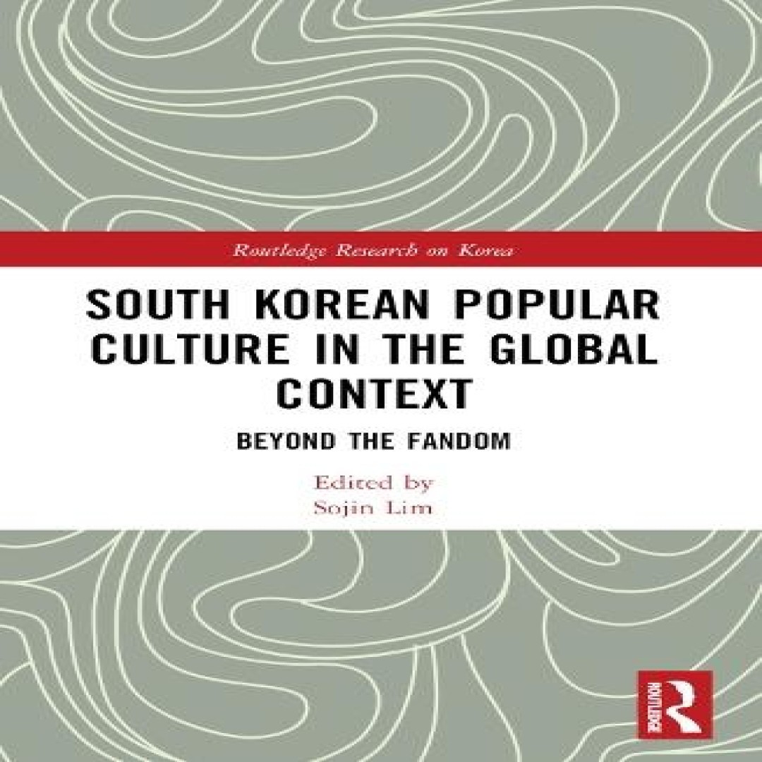 South Korean Popular Culture in the Global Context Beyond the Fan