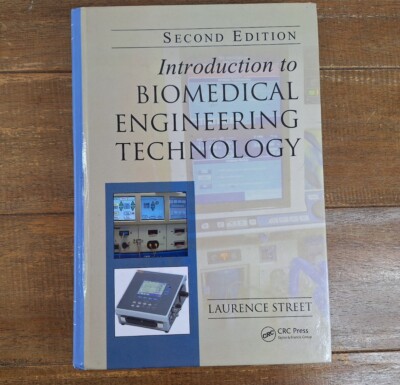 Introduction to Biomedical Engineering Technology by Laurence Street (2011,...