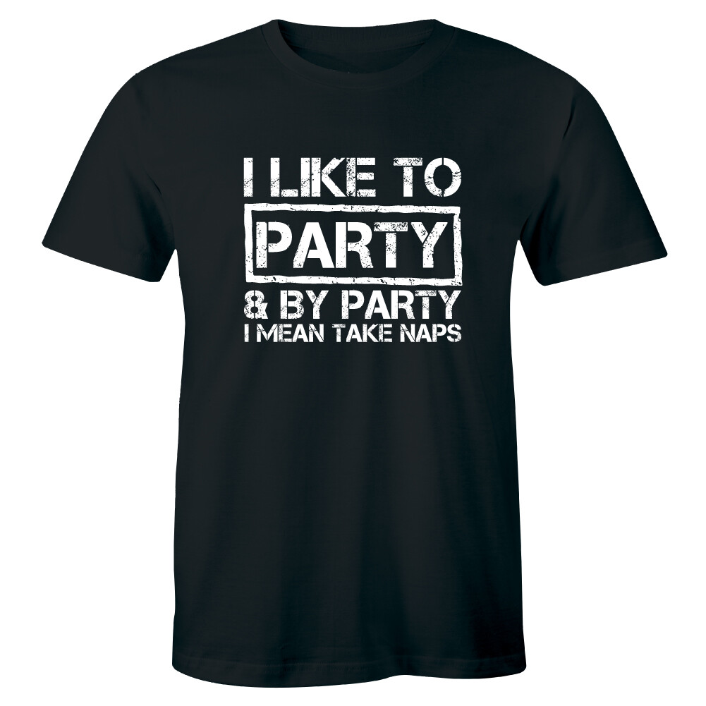 I Like To Party By Party I Mean Take Naps Funny College Shirt Men's  T-shirt
