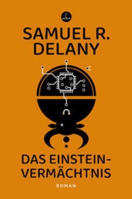 Das Einstein-Vermächtnis Samuel R. Delany