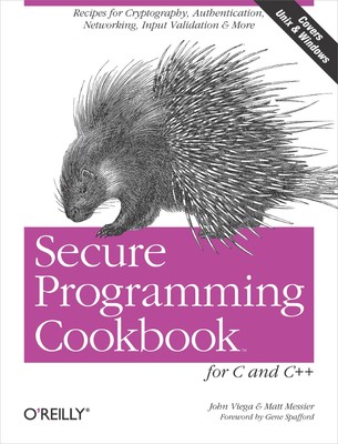 Secure Programming Cookbook for C and C++: Recipes for Cryptography, Authent...