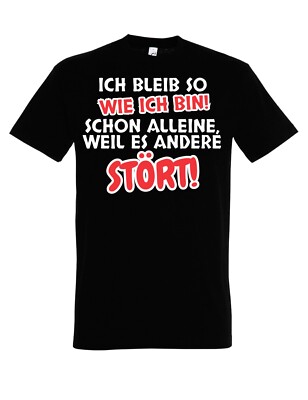 Herren T-Shirt ICH BLEIB SO WIE ICH BIN Fun lustig Geschenk Statement Männer