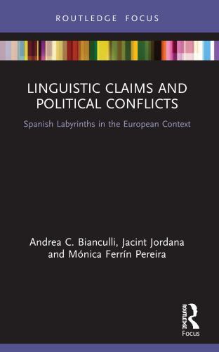 Routledge Advances in European Politics Ser.: Linguistic Claims and Political...