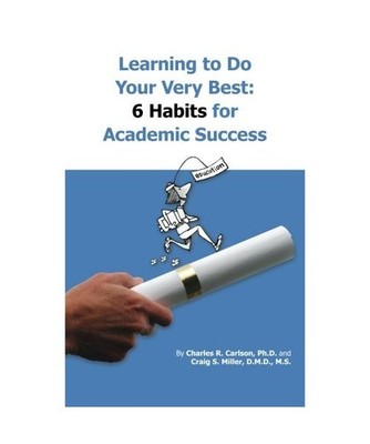 Learning to Do Your Very Best: 6 Habits for Academic Success, Charles R. Carlson