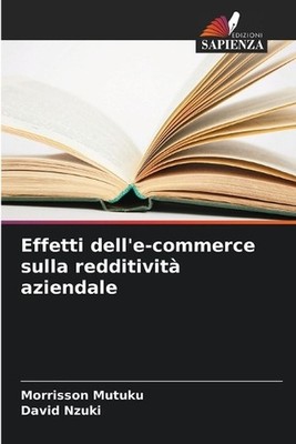 Effetti dell'e-commerce sulla redditivit aziendale by Morrisson Mutuku (Italian)