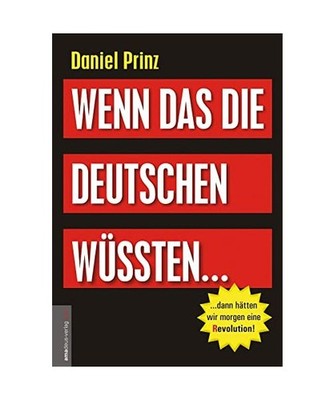 Wenn das die Deutschen wüssten...: ...dann hätten wir morgen eine [R]evolution