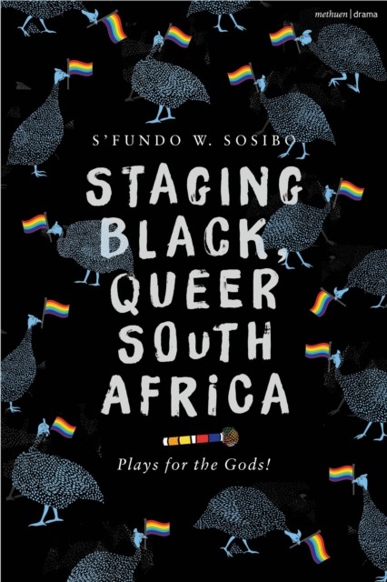 Staging Black Queer South Africa by S’fundo W. Sosibo PAPERBACK 9781350460041