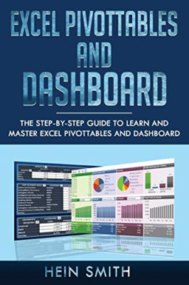 Excel PivotTables and Dashboard: The step-by-step guide - Paperback NEW Smith, H