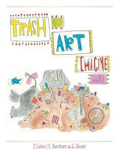 Thumbnail - E Burnham S Studer Trash Is Art (taschenbuch)