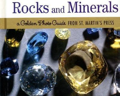 Rocks and Minerals: A Golden Photo Guide from St. Martin's Press