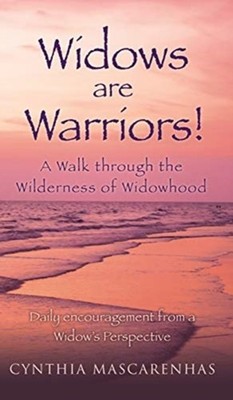 Mascarenhas - Widows are Warriors! A Walk through the Wilderness of Wi - E555z
