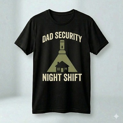 Dad Security Night Shift Funny Protective Father T-Shirt