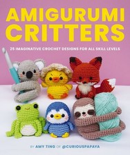 Amigurumi Critters : 25 Imaginative Crochet Designs for All Skill Levels, Pap...