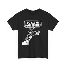 I DO ALL MY OWN STUNTS DARE DEVIL FUNNY COMICAL GAG GIFT HUMOR GIFT TEE T-SHIRT