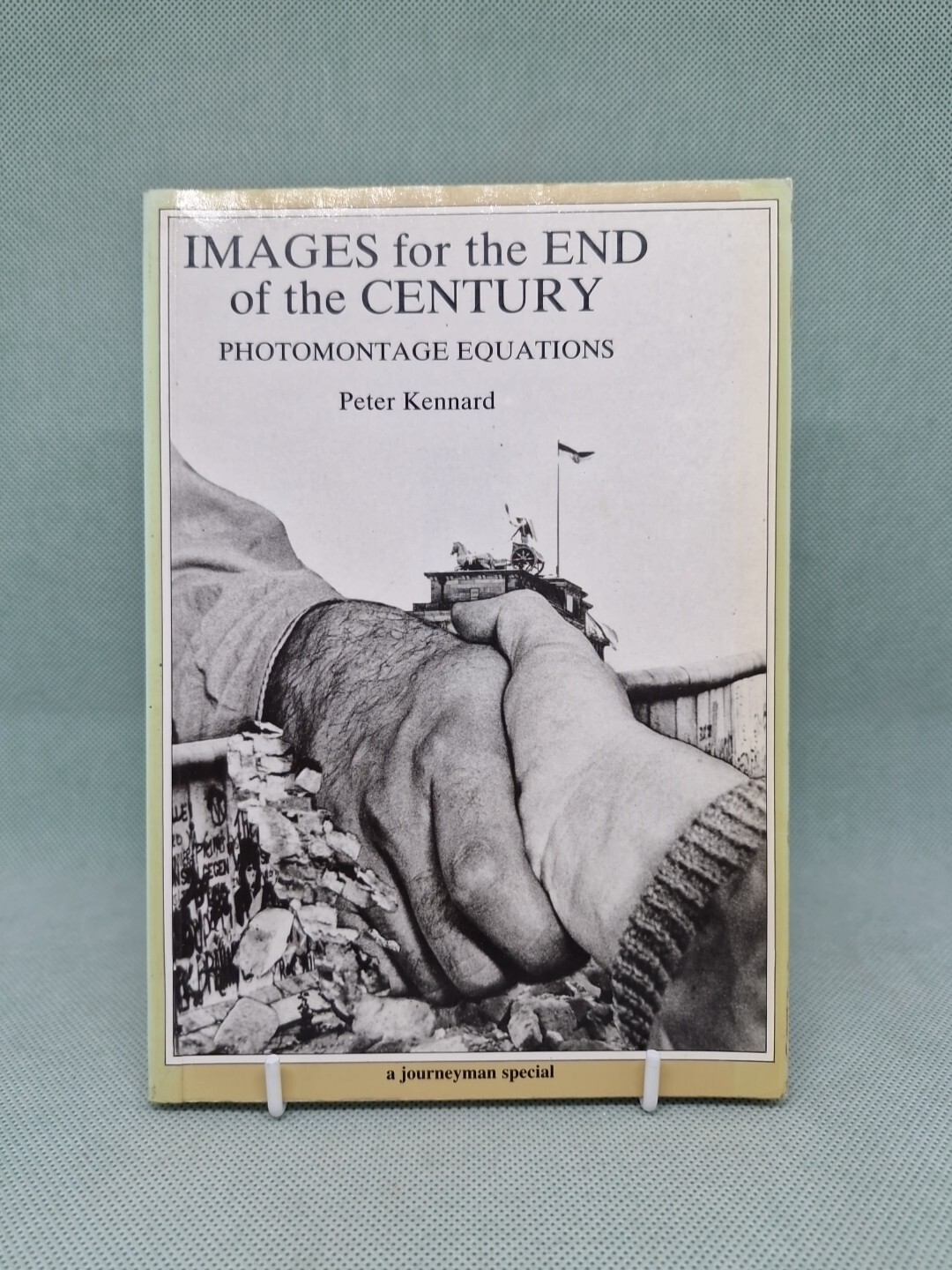 Images for the End of the Century - Peter Kennard: 1990 Paperback