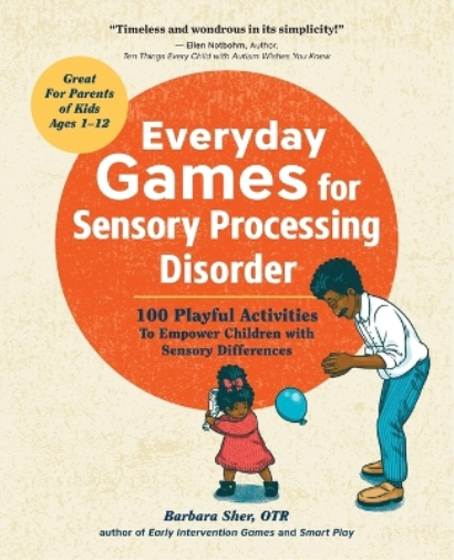 Barbara Sher Everyday Games for Sensory Processing Disorder (Tascabile)