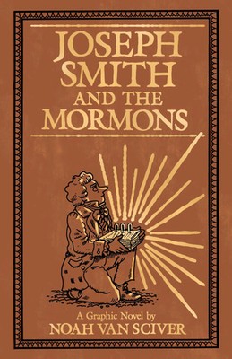 Joseph Smith and the Mormons A Graphic Biography Noah Van Sciver Buch Englisch