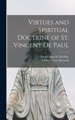 Maynard - Virtues and Spiritual Doctrine of St. Vincent De Paul - New  - X555z
