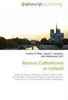 Frederic P. Miller (U. A.) | Roman Catholicism In Ireland | Taschenbuch (2026)