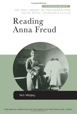 READING ANNA FREUD (NEW LIBRARY OF PSYCHOANALYSIS TEACHING By Nick Midgley *VG+*