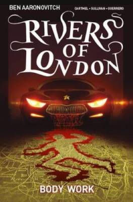 Rivers of London: Volume 1 - Body Work - Paperback By Aaronovitch, Ben - GOOD