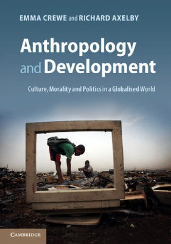 Anthropology and Development: Culture, Morality and Politics in a Globalised - Picture 1 of 2