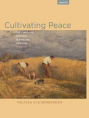 Cultivating Peace: The Virgilian Georgic in English, 1650-1750