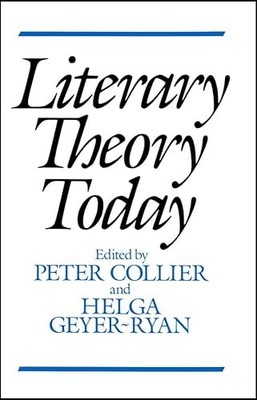 Literary Theory Today by Peter Collier 9780745609720 NEW Free UK Delivery