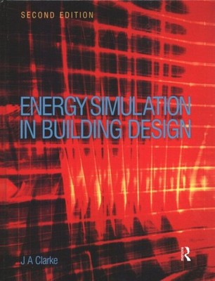 Energy Simulation in Building Design, Hardcover by Clarke, J. A., Brand New, ...