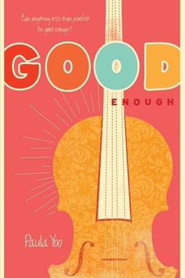 Good Enough: A Hilarious YA Debut About a Korean American Girl Torn Between ...