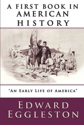 A First Book in American History, Edward Eggleston