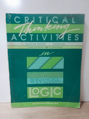 Critical Thinking Activities in Patterns Imagery & Logic Grade 4/6 Less 10% Used