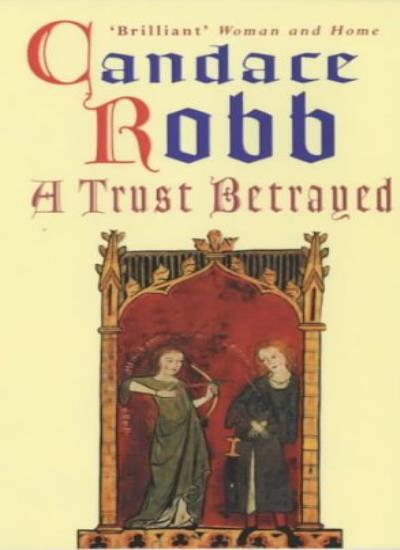 A Trust Betrayed: v. 1 (A Scottish murder mystery) By  Candace Robb