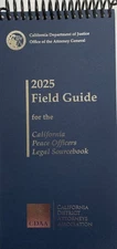 2025 Field Guide for the California Peace Officers Legal Sourcebook CDAA