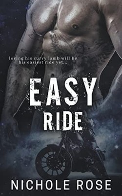 Easy Ride - Paperback NEW Nichole Rose 2022-11-14