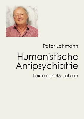 Humanistische Antipsychiatrie | Peter Lehmann | deutsch