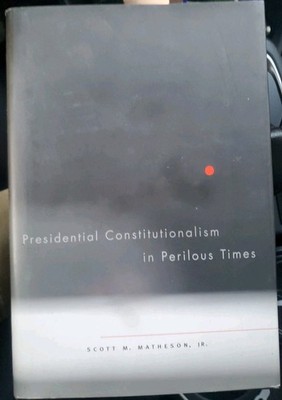 Presidential Constitutionalism in Perilous Times Hardcover