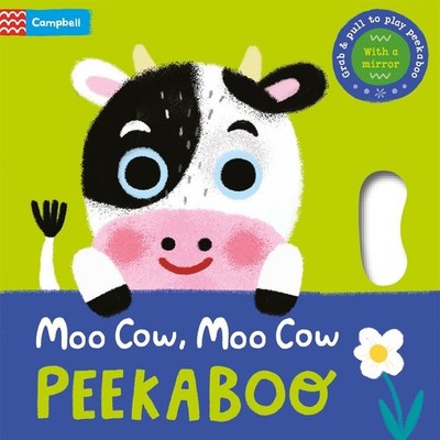 Moo Cow, Moo Cow, PEEKABOO!: Grab & pull to play peekaboo - with a mirror by Cam