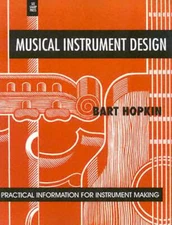 Musical Instrument Design: Practical Information for Instrument Making by Hopkin