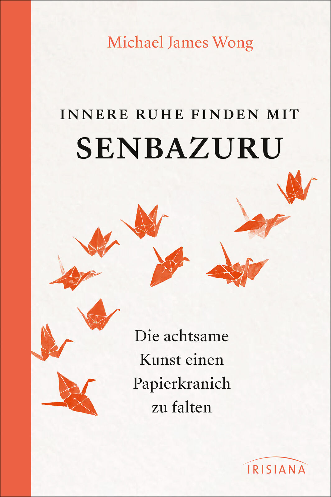 Thumbnail - Michael James Wong / Innere Ruhe Finden Mit Senbazuru