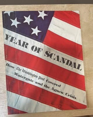 YEAR OF SCANDAL: HOW THE WASHINGTON POST COVERED WATERGATE *Excellent Condition*