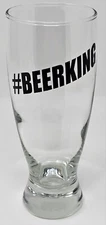 Hashtag Beer King Pilsner Beer Glass~Novelty Barware