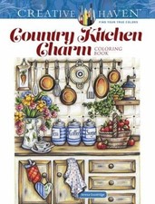 Creative Haven Country Kitchen Charm Coloring Book Paperback Tere