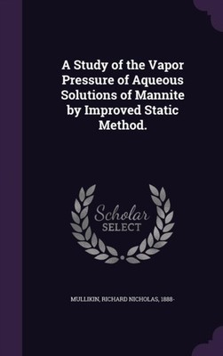 Mullikin - A Study of the Vapor Pressure of Aqueous Solutions of Manni - X555z