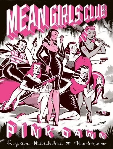 Mean Girls Club: Pink Dawn by Ryan Heshka Hardback Book The Fast Free Shipping