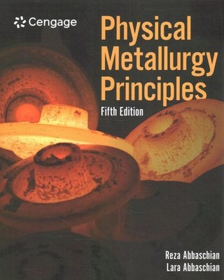 Physical Metallurgy Principles, Paperback by Abbaschian, Reza; Abbaschian, La...