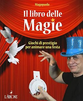 Das Buch der Zauberei. Prestige Spiele um eine Party zu beleben. Ediz.